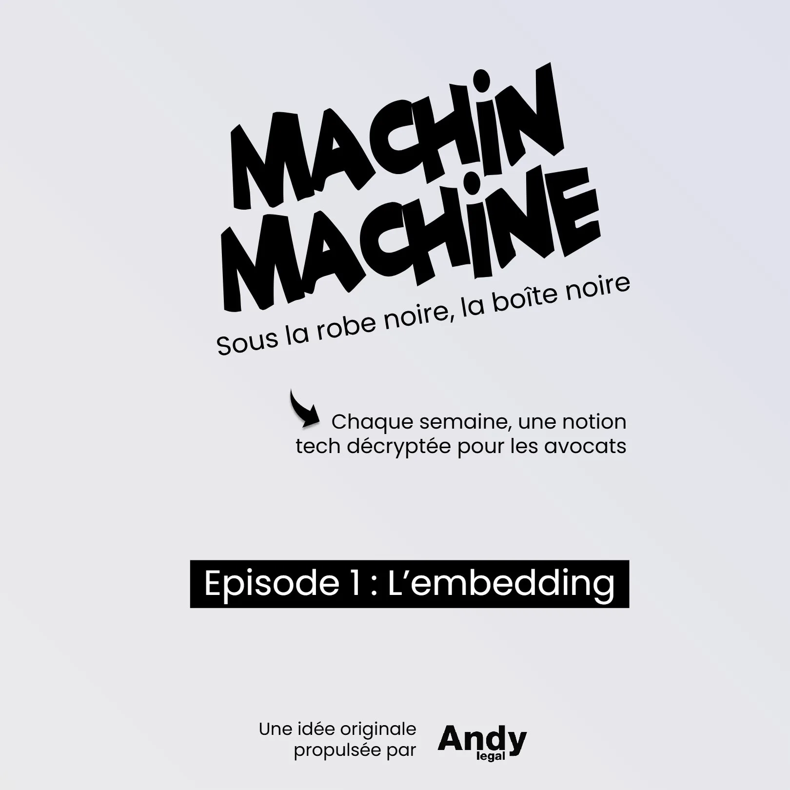 Machin, Machine — épisode 1 : L'embedding