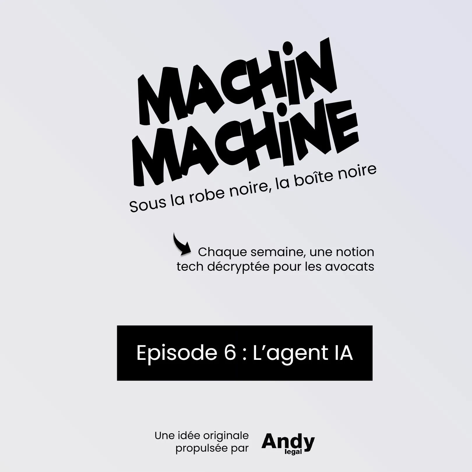 Machin, Machine — épisode 6 : L'agent IA